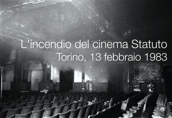 L incendio del cinema Statuto Torino 13 febbraio 1983 L incendio del cinema Statuto Torino 13 febbraio 1983