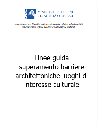 Linee guida superamento barriere architettoniche luoghi d interesse culturale Linee guida superamento barriere architettoniche luoghi d interesse culturale