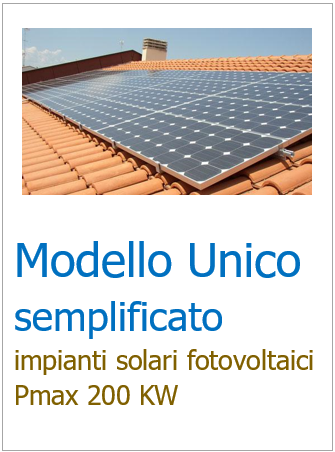 Modello Unico semplificato impianti solari fotovo taici Pmax 200 kW Modello Unico semplificato impianti solari fotovo taici Pmax 200 kW