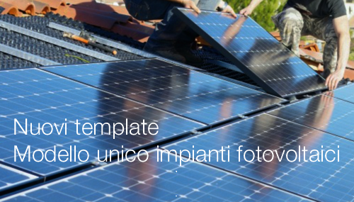 Nuovi template modello unico impianti fotovoltaici Nuovi template modello unico impianti fotovoltaici
