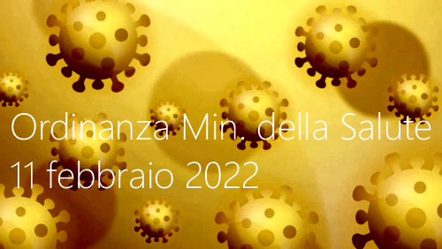 Ordinanza Ministero della Salute 11 febbraio 2022 Ordinanza Ministero della Salute 11 febbraio 2022