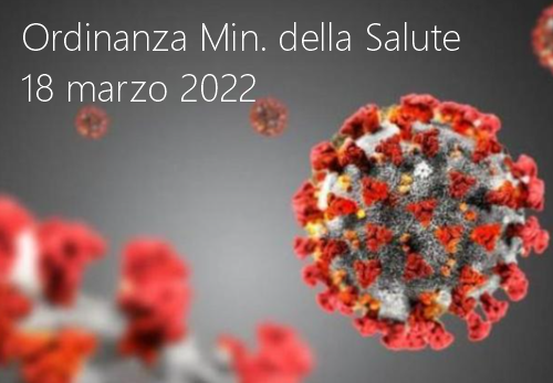 Ordinanza Ministero della Salute 18 marzo 2022 Ordinanza Ministero della Salute 18 marzo 2022