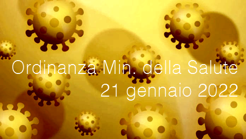 Ordinanza Ministero della Salute 21 gennaio 2022 Ordinanza Ministero della Salute 21 gennaio 2022