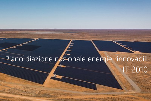Piano di azione nazionale per le energie rinnovabili dell Italia 2010 Piano di azione nazionale per le energie rinnovabili dell Italia 2010