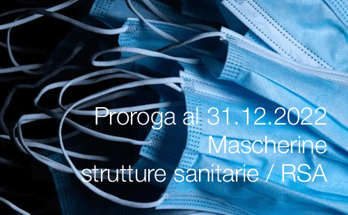 Proroga al 31 12 2022 Mascherine strutture sanitarie Proroga al 31 12 2022 Mascherine strutture sanitarie