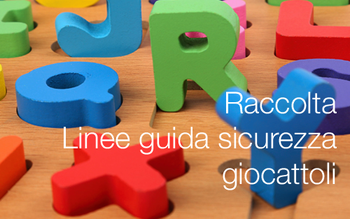 Raccolta Linee guida sicurezza giocattoli Raccolta Linee guida sicurezza giocattoli