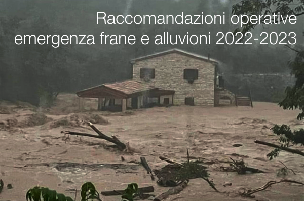 Raccomandazioni operative emergenza frane e alluvioni 2022 2023 Raccomandazioni operative emergenza frane e alluvioni 2022 2023