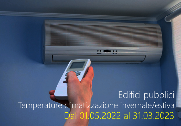 Temperature climatizzazione invernale estiva edifici pubblici dal 01 05 2022 al 31 03 2023 Temperature climatizzazione invernale estiva edifici pubblici dal 01 05 2022 al 31 03 2023