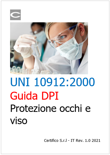 UNI 10912 2000 Guida DPI per la protezione di occhi e viso UNI 10912 2000 Guida DPI per la protezione di occhi e viso