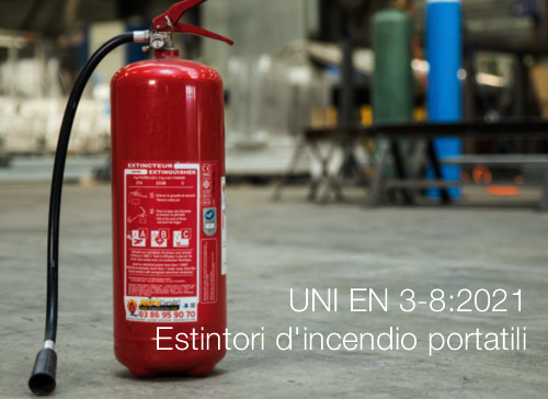 UNI EN 3 8 2021 Estintori d incendio portatili UNI EN 3 8 2021 Estintori d incendio portatili