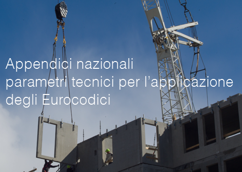 Appendici nazionali recanti i parametri tecnici per l applicazione degli Eurocodici Appendici nazionali recanti i parametri tecnici per l applicazione degli Eurocodici