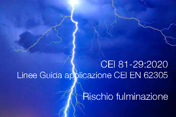 CEI 81 29 2020 Linee Guida per l applicazione delle Norme CEI EN 62305 CEI 81 29 2020 Linee Guida per l applicazione delle Norme CEI EN 62305