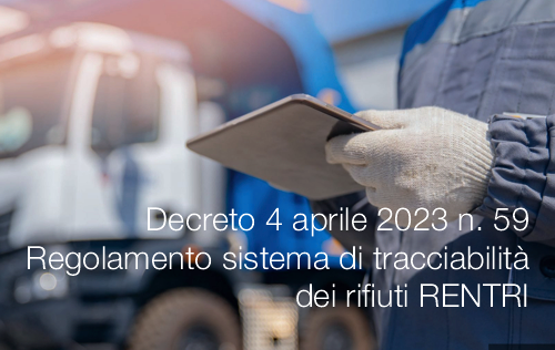 Decreto 4 aprile 2023 n 59 Regolamento sistema di tracciabilit dei rifiuti RENTRI Decreto 4 aprile 2023 n 59 Regolamento sistema di tracciabilit dei rifiuti RENTRI