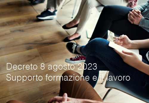 Decreto 8 agosto 2023 Supporto per la formazione e il lavoro Decreto 8 agosto 2023 Supporto per la formazione e il lavoro