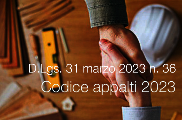 Decreto Legislativo 31 marzo 2023 n 36 Codice appslti 2023 Decreto Legislativo 31 marzo 2023 n 36 Codice appslti 2023
