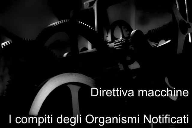 Direttiva Macchine compiti Organismi Notificati Direttiva Macchine compiti Organismi Notificati