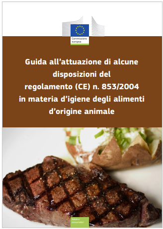 Guida attuazione alcune disposizioni regolamento CE n 853 2004 igiene alimenti d origine animale Guida attuazione alcune disposizioni regolamento CE n 853 2004 igiene alimenti d origine animale