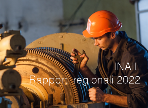 INAIL Rapporti 2022 per regione INAIL Rapporti 2022 per regione