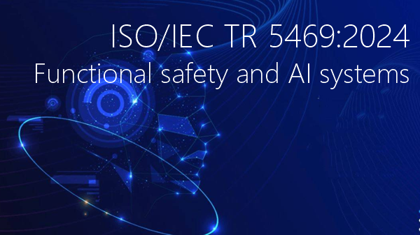 ISO IEC TR 5469 2024 Artificial intelligence Functional safety and AI systems ISO IEC TR 5469 2024 Artificial intelligence Functional safety and AI systems