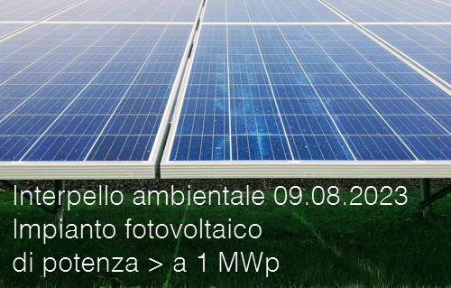 Interpello ambientale 09 08 2023 Impianto fotovoltaico di potenza superiore a 1 MWp Interpello ambientale 09 08 2023 Impianto fotovoltaico di potenza superiore a 1 MWp