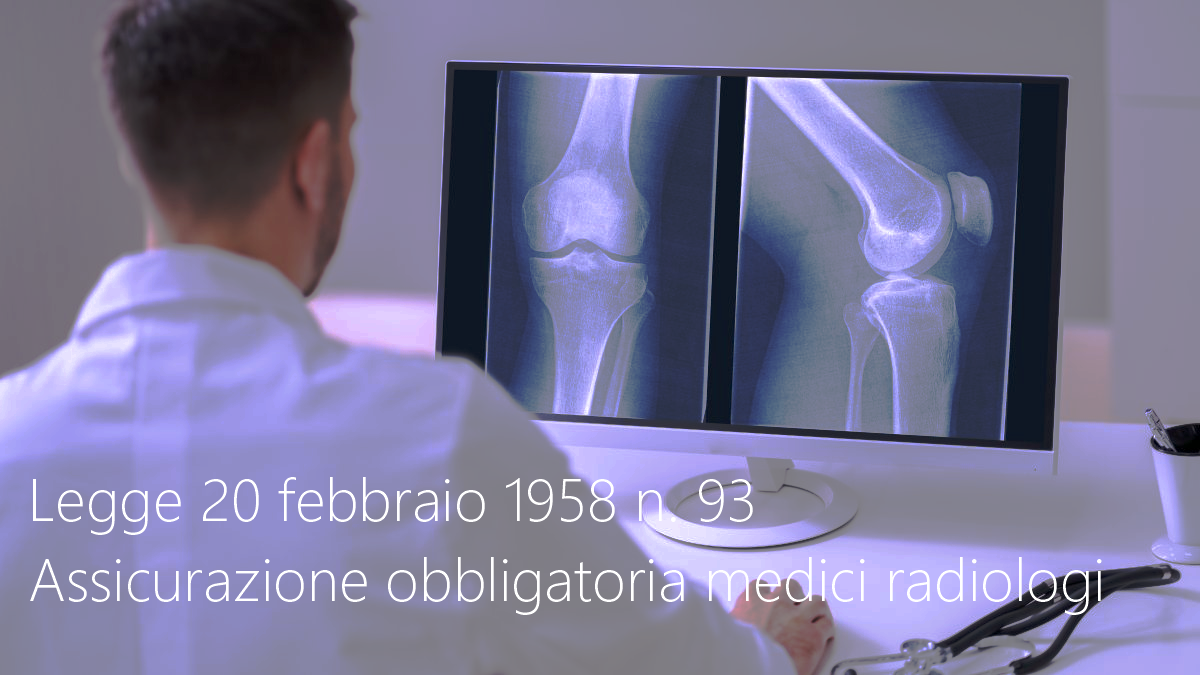 Legge 20 febbraio 1958 n 93 Assicurazione obbligatoria dei medici Legge 20 febbraio 1958 n 93 Assicurazione obbligatoria dei medici