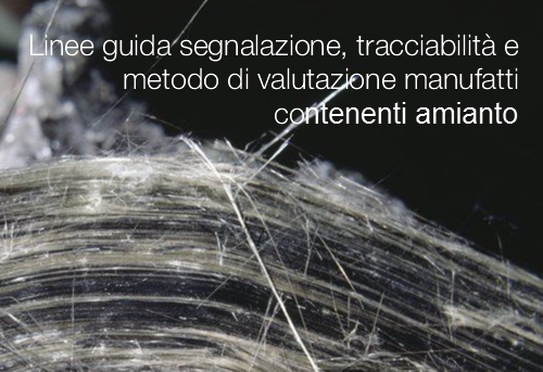 Linee guida segnalazione tracciabilit e metodo di valutazione manufatti contenenti amianto Linee guida segnalazione tracciabilit e metodo di valutazione manufatti contenenti amianto