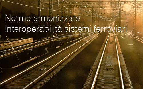 Norme armonizzate interoperabilit sistemi ferroviari Norme armonizzate interoperabilit sistemi ferroviari