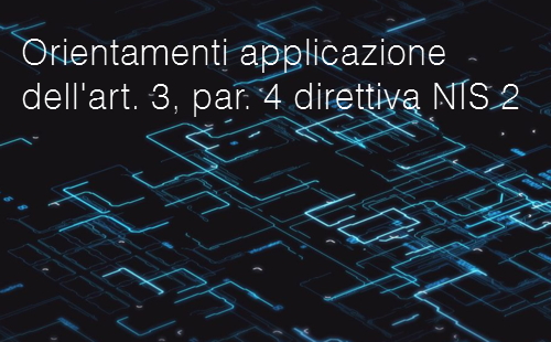 Orientamenti applicazione dell articolo 3 par 4 direttiva NIS 2 Orientamenti applicazione dell articolo 3 par 4 direttiva NIS 2