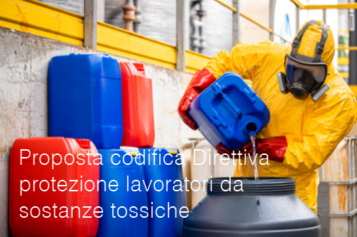 Proposta codifica Direttiva protezione lavoratori da sostanze tossiche Proposta codifica Direttiva protezione lavoratori da sostanze tossiche