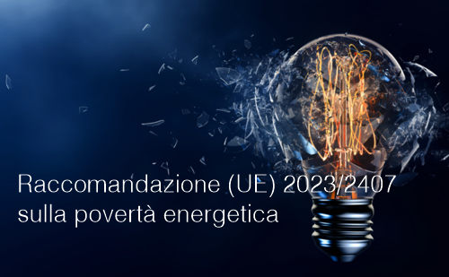 Raccomandazione UE 2023 2407 sulla povert energetica Raccomandazione UE 2023 2407 sulla povert energetica