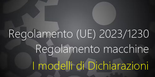 Regolamento UE 2023 1230 IT Modelli di Dichiarazioni Regolamento UE 2023 1230 IT Modelli di Dichiarazioni