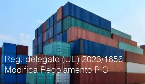 Regolamento delegato UE 2023 1656 Modifica Regolamento PIC Regolamento delegato UE 2023 1656 Modifica Regolamento PIC