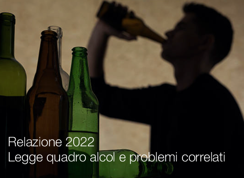 Relazione 2022 Legge quadro alcol e problemi correlati Relazione 2022 Legge quadro alcol e problemi correlati