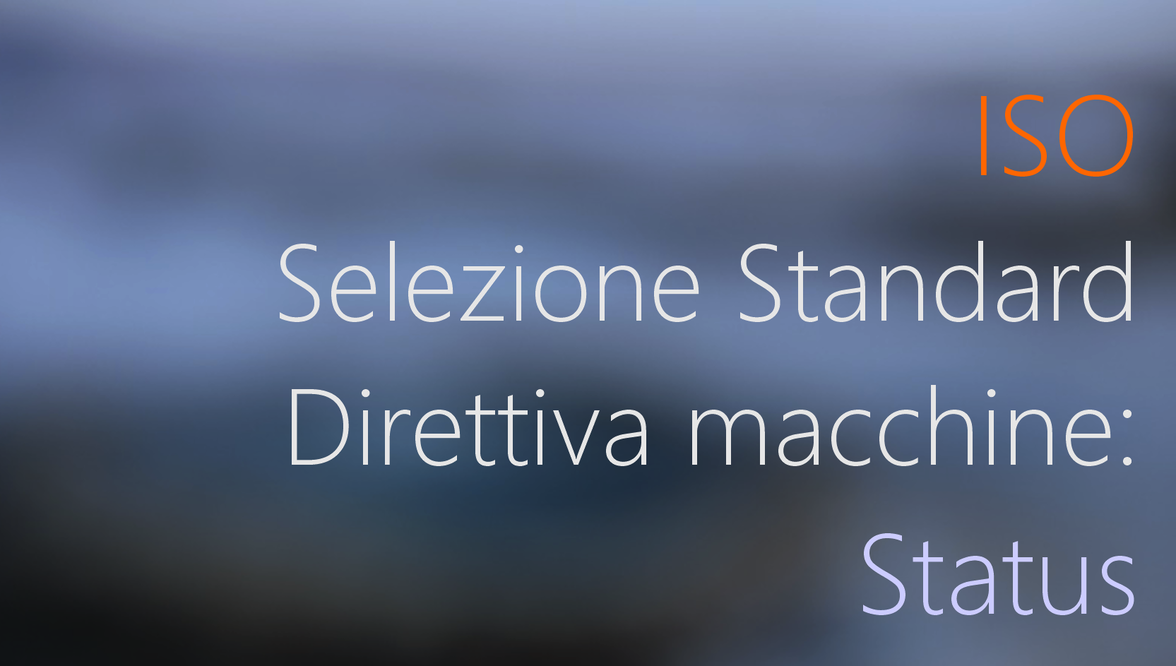 Selezione Standard ISO Direttiva maccchine Satus Selezione Standard ISO Direttiva maccchine Satus