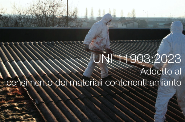 UNI 11903 2023 Addetto al censimento dei materiali contenenti amianto UNI 11903 2023 Addetto al censimento dei materiali contenenti amianto