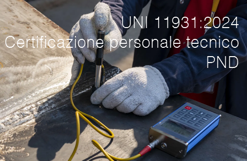 UNI 11931 2024 Certificazione personale tecnico addetto all esecuzione PND UNI 11931 2024 Certificazione personale tecnico addetto all esecuzione PND