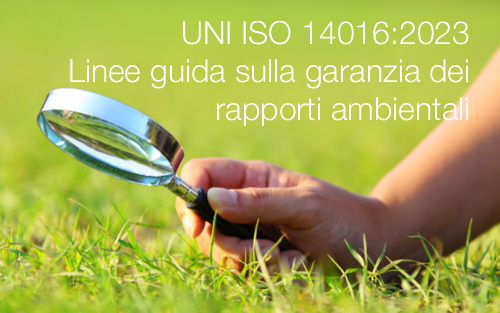 UNI ISO 14016 2023 Linee guida sulla garanzia dei rapporti ambientali UNI ISO 14016 2023 Linee guida sulla garanzia dei rapporti ambientali