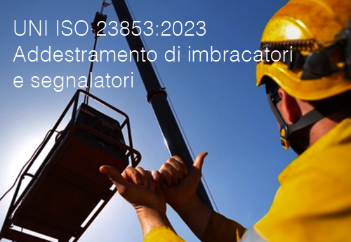 UNI ISO 23853 2023 Addestramento di imbracatori e segnalatori UNI ISO 23853 2023 Addestramento di imbracatori e segnalatori