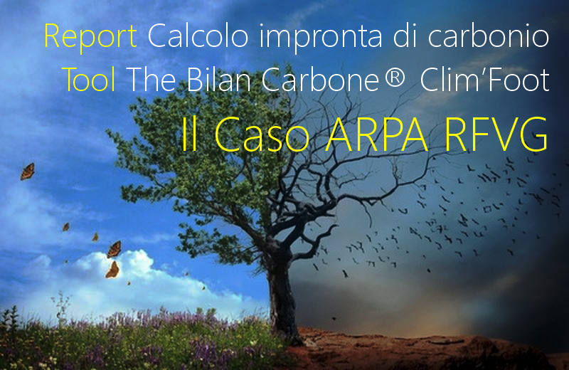 Calcolo dell impronta di carbonio CF The Bilan Carbone Tool Il Caso ARPA RFVG Calcolo dell impronta di carbonio CF The Bilan Carbone Tool Il Caso ARPA RFVG