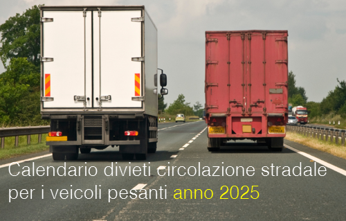 Calendario dei divieti di circolazione stradale per i veicoli pesanti anno 2025 Calendario dei divieti di circolazione stradale per i veicoli pesanti anno 2025