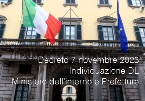 Decreto 7 novembre 2023 Individuazione DL Ministero dell interno e delle prefetture Decreto 7 novembre 2023 Individuazione DL Ministero dell interno e delle prefetture