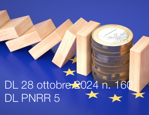 Decreto Legge 28 ottobre 2024 n 160 DL PNRR 5 Decreto Legge 28 ottobre 2024 n 160 DL PNRR 5
