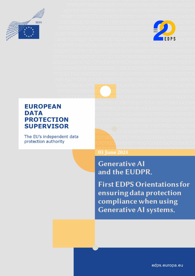 Generative AI and the EUDPR First EDPS Orientations for EUIs using Generative AI Generative AI and the EUDPR First EDPS Orientations for EUIs using Generative AI