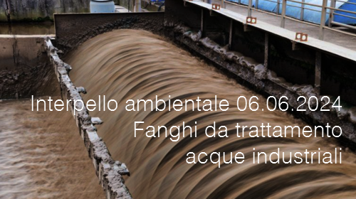 Interpello ambientale 06 06 2024 Fanghi da trattamento acque industriali Interpello ambientale 06 06 2024 Fanghi da trattamento acque industriali