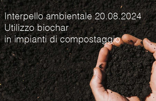 Interpello ambientale 20 08 2024 Biochar in impianti di compostaggio Interpello ambientale 20 08 2024 Biochar in impianti di compostaggio