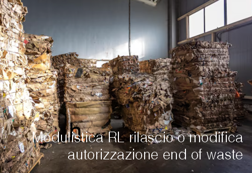 Modulistica RL rilascio o modifica autorizzazione end of waste Modulistica RL rilascio o modifica autorizzazione end of waste