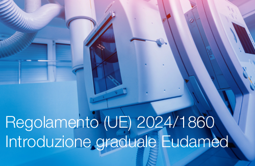 Regolamento UE 2024 1860 Introduzione graduale Eudamed Regolamento UE 2024 1860 Introduzione graduale Eudamed