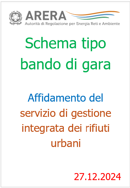 Schema tipo di bando di gara affidamento servizio di gestione integrata dei rifiuti urbani ARERA Schema tipo di bando di gara affidamento servizio di gestione integrata dei rifiuti urbani ARERA