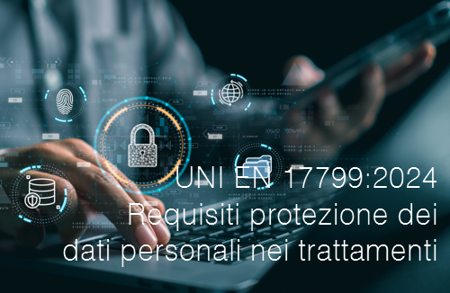 UNI EN 17799 2024 Requisiti protezione dei dati personali nei trattamenti UNI EN 17799 2024 Requisiti protezione dei dati personali nei trattamenti