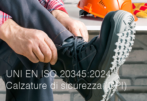 UNI EN ISO 20345 2024 Calzature di sicurezza DPI UNI EN ISO 20345 2024 Calzature di sicurezza DPI